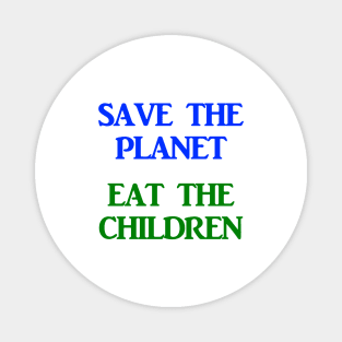 Save The Planet Eat The Children AOC Climate Change Town Hall Shirt Magnet